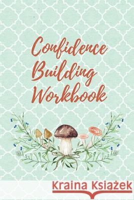 Confidence Building Workbook Hidden Valley Press 9781075016738 Independently Published - książka
