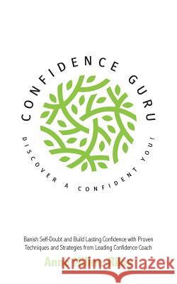 Confidence Guru - Discover a Confident You! Anne Millne-Riley 9781786234223 Grosvenor House Publishing Limited - książka