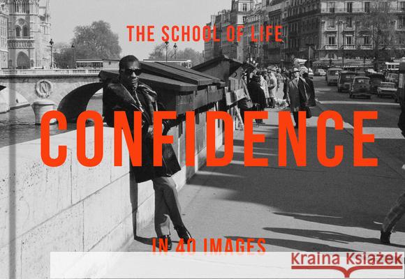 Confidence in 40 Images: The Art of Self-belief The School of Life 9781915087300 The School of Life Press - książka