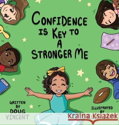 Confidence Is Key To A Stronger Me Douglas Vincent Kelly Glielmi 9781736663813 Douglas Vincent - książka