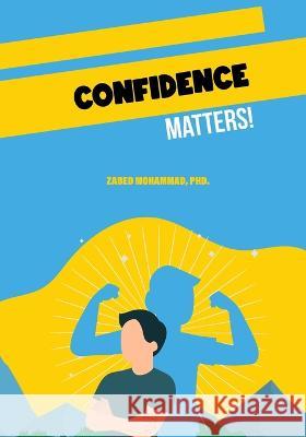 Confidence Matters! Zabed Mohammad, PhD   9781998923205 978-1-998923-2-5 - książka