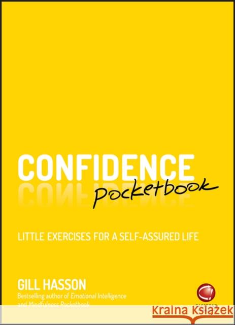 Confidence Pocketbook: Little Exercises for a Self-Assured Life Hasson, Gill 9780857087331 John Wiley and Sons Ltd - książka