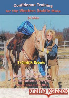 Confidence Training for the Western Saddle Mule Cindy K. Roberts 9781729371749 Independently Published - książka