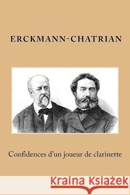 Confidences d'un joueur de clarinette Chatrian, Alexandre 9781519352576 Createspace - książka