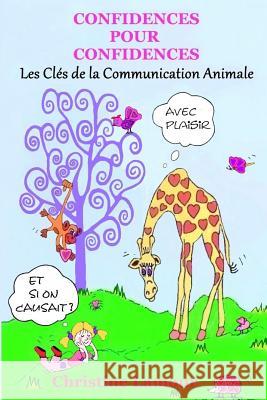 Confidences pour Confidences - Les cles de la communication animale Lamour, Christine 9781545011522 Createspace Independent Publishing Platform - książka