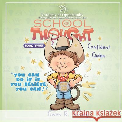 Confident Caden: You Can Do It If You Believe You Can Gwen Tenney Ahmed Lanouz 9781986030106 Createspace Independent Publishing Platform - książka