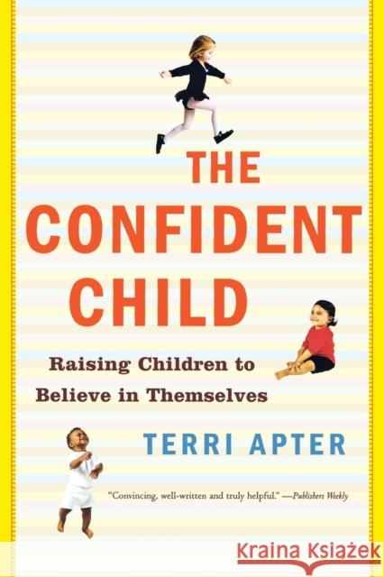 Confident Child: Raising Children to Believe in Themselves Apter, Terri 9780393328967  - książka