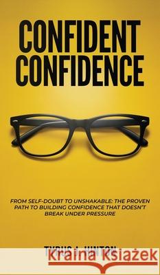 Confident Confidence Tyrus J. Hinton 9780998770079 Hinton House Publishing - książka