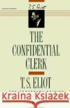 Confidential Clerk T. S. Eliot Eliot 9780156220156 Harvest Books