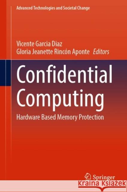 Confidential Computing: Hardware Based Memory Protection Garcia Diaz, Vicente 9789811930447 Springer Nature Singapore - książka