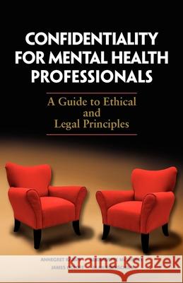 Confidentiality for Mental Health Professionals: A Guide to Ethical and Legal Principles Kampf, Annegret 9781921513428 Australian Academic Press - książka