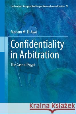 Confidentiality in Arbitration: The Case of Egypt El-Awa, Mariam M. 9783319818238 Springer - książka