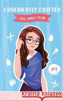 Confidently Crafted: Middle School Entrepreneurs Kristina Renee 9798364509895 Independently Published - książka