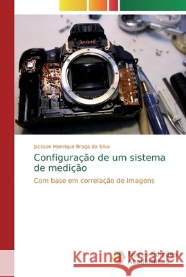 Configuração de um sistema de medição Braga Da Silva, Jackson Henrique 9786139679119 Novas Edicioes Academicas - książka