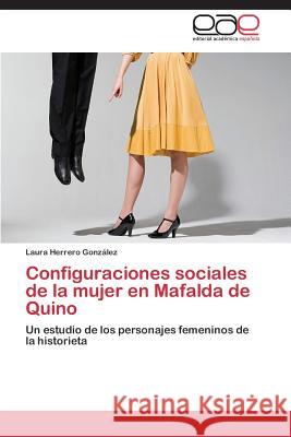 Configuraciones sociales de la mujer en Mafalda de Quino Herrero González Laura 9783847351726 Editorial Academica Espanola - książka