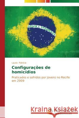 Configurações de homicídios Patrício Laura 9783639616965 Novas Edicoes Academicas - książka