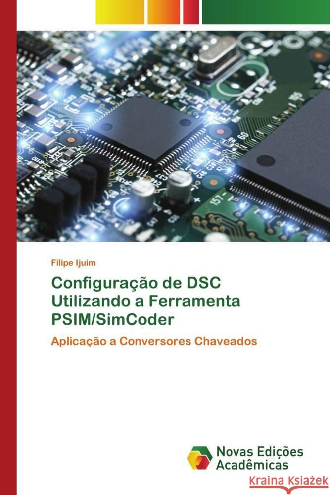 Configura??o de DSC Utilizando a Ferramenta PSIM/SimCoder Filipe Ijuim 9786206759454 Novas Edicoes Academicas - książka