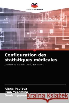 Configuration des statistiques médicales Pavlova, Alena 9786204048130 Editions Notre Savoir - książka