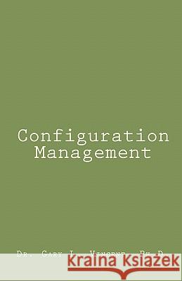 Configuration Management Dr Gary L. Vincen 9781448698127 Createspace - książka