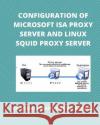 Configuration of Microsoft ISA Proxy Server and Linux Squid Proxy Server Dr Hidaia Mahmood Alassouli 9798211964259 Blurb