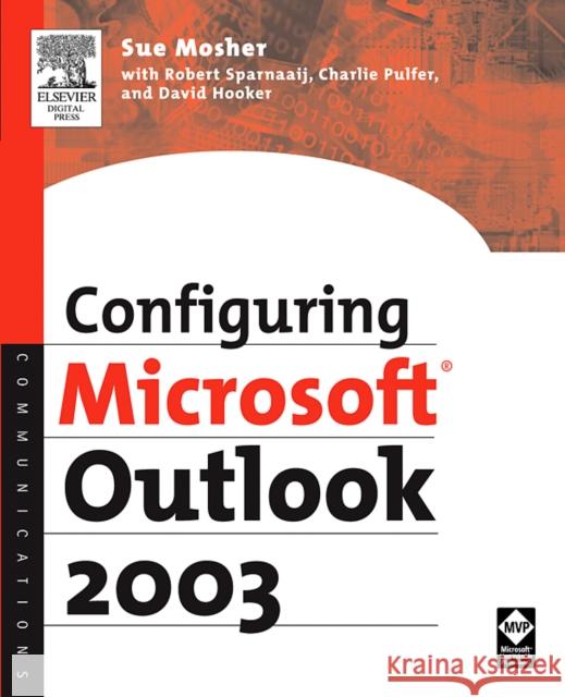 Configuring Microsoft Outlook 2003 Sue Mosher David Hooker Charlie Pulfer 9781555583262 Digital Press - książka
