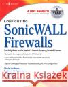 Configuring Sonicwall Firewalls Bendell, Dan 9781597492508 Syngress Publishing