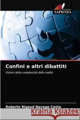 Confini e altri dibattiti Roberto Rigaud Navega Costa 9786203534160 Edizioni Sapienza - książka