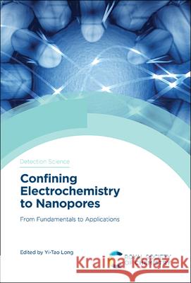 Confining Electrochemistry to Nanopores: From Fundamentals to Applications Yi-Lun Ying Yao Lin Yi-Tao Long 9781788012713 Royal Society of Chemistry - książka