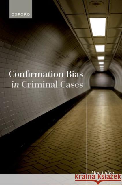 Confirmation Bias in Criminal Cases Liden  9780192867643 Oxford University Press - książka