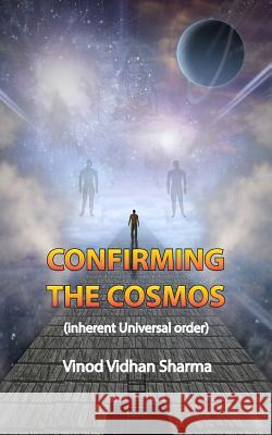 Confirming The Cosmos Sharma, Vinod Vidhan 9781500762667 Createspace - książka