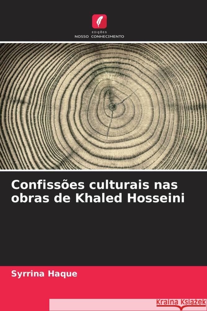Confissões culturais nas obras de Khaled Hosseini Haque, Syrrina 9786208245498 Edições Nosso Conhecimento - książka