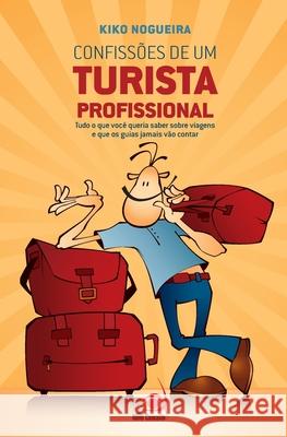 Confissões de um turista profissional Nogueira, Kiko 9788563219435 Buobooks - książka