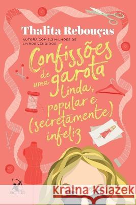 Confissões de Uma Garota Linda, Popular E (Secretamente) Infeliz Thalita Rebouças 9788580419979 Arqueiro - książka