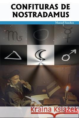 Confituras de Nostradamus Manuel Sanchez Manuel Sanchez 9788460870180 Manuel Sanchez Rodriguez - książka