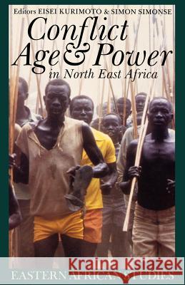 Conflict, Age and Power in North East Africa: Age Systems in Transition Eisei Kurimoto Simon Simonse 9780852552513 James Currey - książka