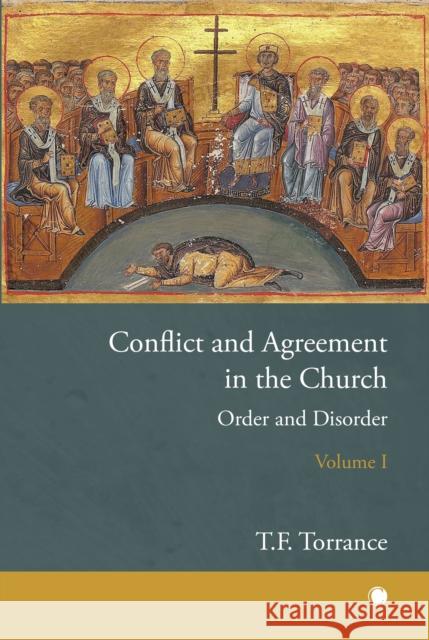 Conflict and Agreement in the Church, Volume 1 Thomas F. Torrance 9780227179680 James Clarke & Co Ltd - książka