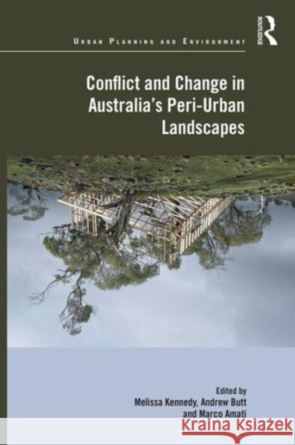 Conflict and Change in Australia's Peri-Urban Landscapes Kennedy, Melissa 9781472466853 Routledge - książka