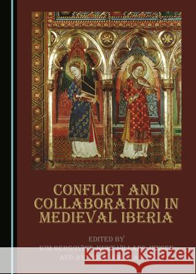 Conflict and Collaboration in Medieval Iberia Kim Bergqvist Kurt Villads Jensen 9781527550629 Cambridge Scholars Publishing - książka