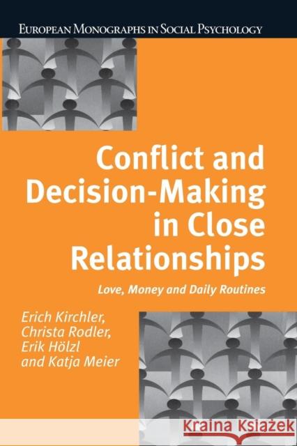 Conflict and Decision Making in Close Relationships: Love, Money and Daily Routines Erich Kirchler Christa Rodler 9781138877283 Psychology Press - książka