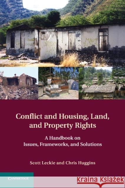 Conflict and Housing, Land and Property Rights: A Handbook on Issues, Frameworks and Solutions Leckie, Scott 9781107636040 Cambridge University Press - książka