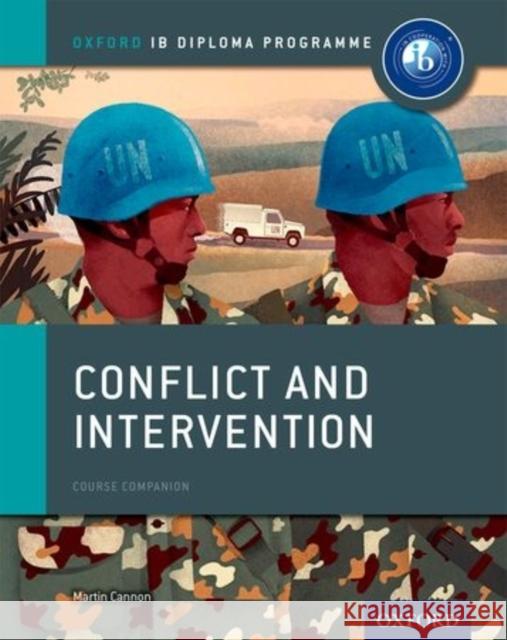 Conflict and Intervention: Ib History Course Book: Oxford Ib Diploma Program Cannon, Martin 9780198310174 Oxford University Press - książka