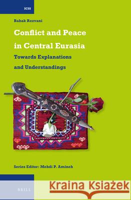 Conflict and Peace in Central Eurasia: Towards Explanations and Understandings Babak Rezvani 9789004276352 Brill - książka