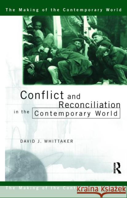 Conflict and Reconciliation in the Contemporary World David J. Whittaker 9780415183260 Routledge - książka