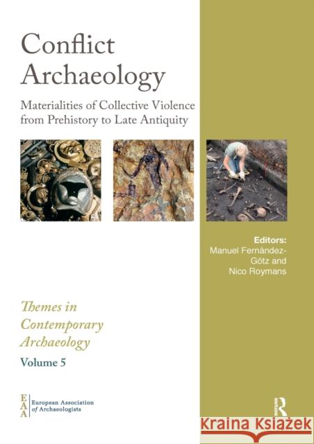 Conflict Archaeology: Materialities of Collective Violence from Prehistory to Late Antiquity Manuel Fernandez-Gotz Nico Roymans 9780367891787 Routledge - książka