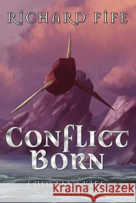 Conflict Born Richard Fife 9781645541424 Falstaff Books, LLC - książka