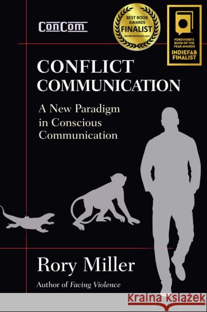 Conflict Communication: A New Paradigm in Conscious Communication Rory Miller 9781594393310 YMAA Publication Center - książka