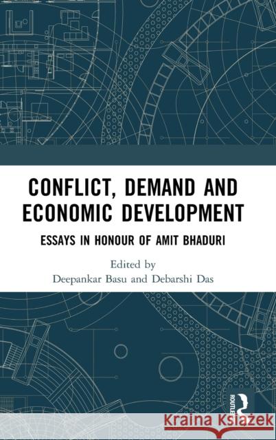 Conflict, Demand and Economic Development: Essays in Honour of Amit Bhaduri Basu, Deepankar 9780367410643 Taylor & Francis Ltd - książka