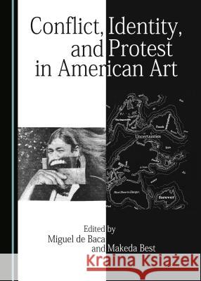 Conflict, Identity, and Protest in American Art Miguel De Baca Makeda Best Makeda Best 9781443883757 Cambridge Scholars Publishing - książka