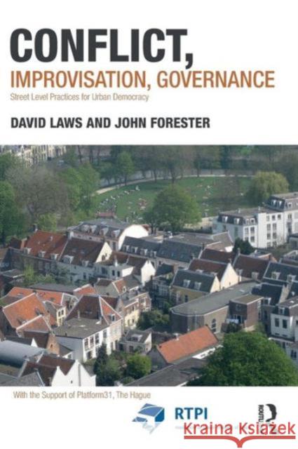 Conflict, Improvisation, Governance: Street Level Practices for Urban Democracy John Forester David Laws 9781138025677 Routledge - książka