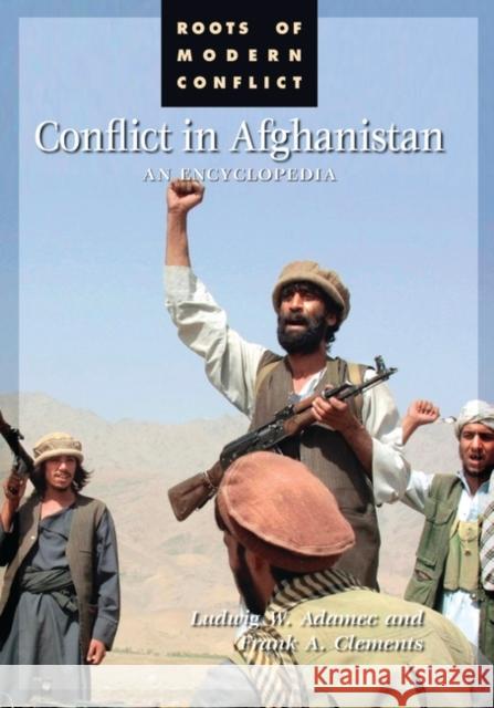 Conflict in Afghanistan: An Encyclopedia Clements, Frank A. 9781851094028 ABC-CLIO - książka